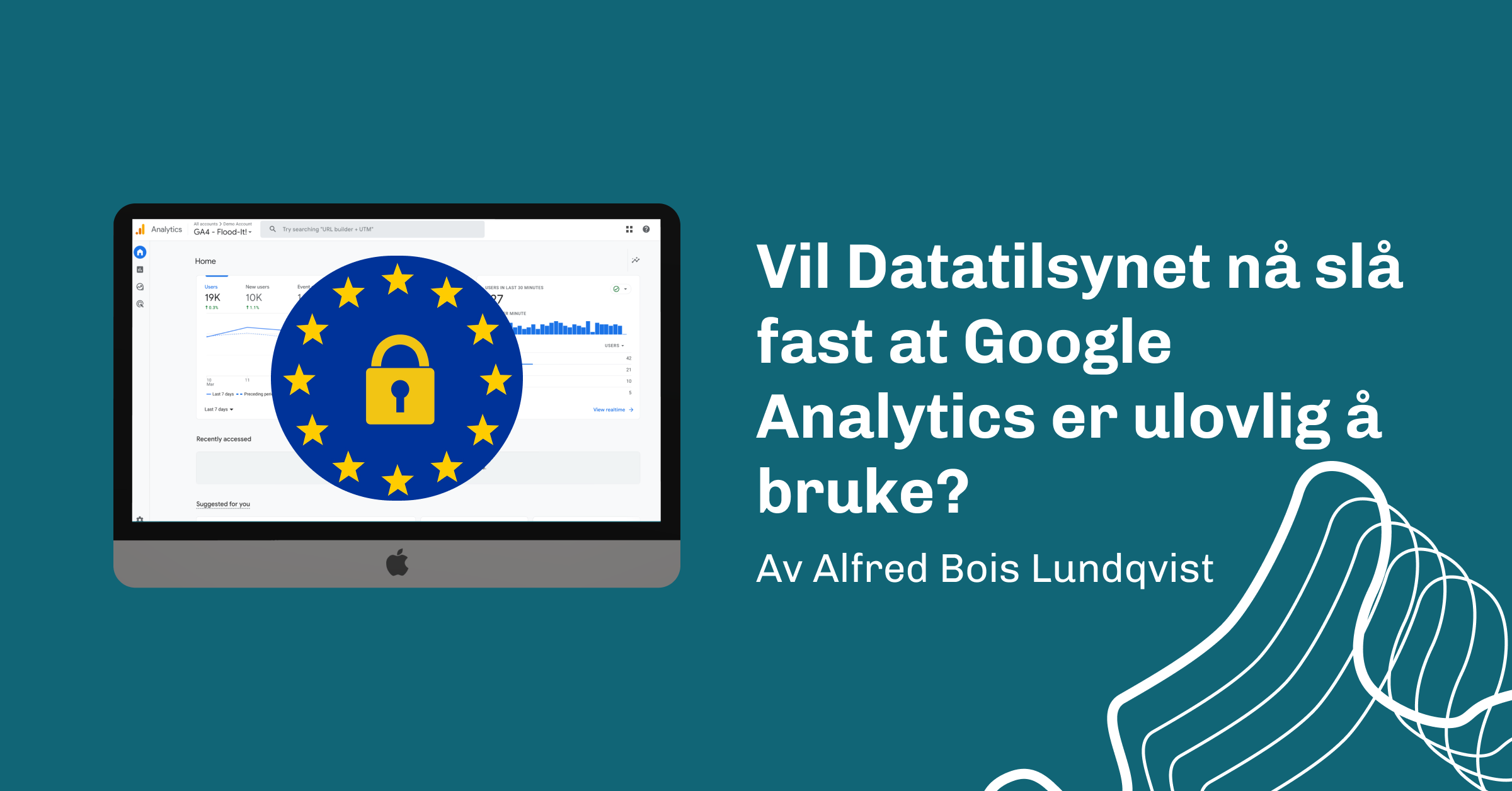 Vil Datatilsynet nå slå fast at Google Analytics er ulovlig å bruke?